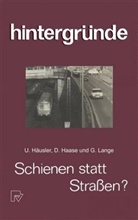 Dagmar Haase, X Haase, XY Haase, Xy. Haase, Ulf Häusler, X Häusler... - Schienen statt Straßen?