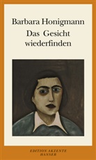 Barbara Honigmann - Das Gesicht wiederfinden