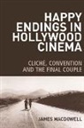 James Macdowell, Macdowell James - Happy Endings in Hollywood Cinema