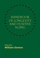 William Damon, DAMON WILLIAM - Handbook of Longevity and Positive Aging
