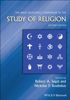 Nickolas P. Roubekas, Nickolas P. (University of Vienna) Segal Roubekas, RA Segal, Robert A. Segal, Robert A. (University of Aberdeen) Roubekas Segal, Robert A. Roubekas Segal... - Wiley Blackwell Companion to the Study of Religion