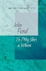 John Ford, Ford John - Oxford Student Texts: Tis Pity She''s a Whore