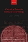Laura J. Downing, DOWNING LAURA J, Downing Laura J. - Canonical Forms in Prosodic Morphology
