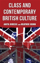Biressi, A Biressi, A. Biressi, Anita Biressi, Anita Nunn Biressi, BIRESSI A NUNN H... - Class and Contemporary British Culture