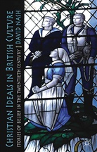 D Nash, D. Nash, David Nash, NASH D - Christian Ideals in British Culture