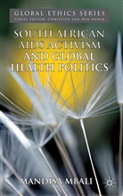 M Mbali, M. Mbali, Mandisa Mbali, MBALI MANDISA - South African Aids Activism and Global Health Politics