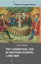 Beat K. Min, Beat Kumin, Professor Beat Kumin, Beat Kümin, KUMIN BEAT - The Communal Age in Western Europe, c.1100-1800