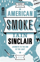 Iain Sinclair, Sinclair Iain - American Smoke