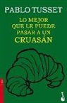 Pablo Tusset - Lo mejor que le puede pasar a un cruasán