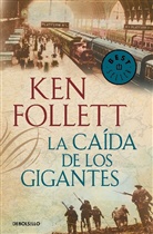 Ken Follett - La caida de los gigantes The Century 1; Fall of Giants The Century,