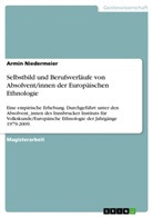Armin Niedermeier - Selbstbild und Berufsverläufe von Absolvent/innen der Europäischen Ethnologie