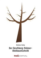 Rickmer Stoph - Der Oeschberg-Palmer-Obstbaumschnitt