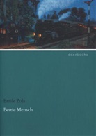 Emile Zola, Émile Zola - Bestie Mensch
