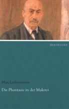 Max Liebermann - Die Phantasie in der Malerei