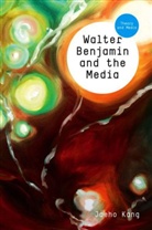 J Kang, Jaeho Kang, KANG JAEHO - Walter Benjamin and the Media - The Spectacle of Modernity