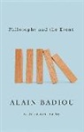 a Badiou, Alain Badiou, Alain (L'Ecole Normale Superieure) Badiou, Badiou Alain - Philosophy and the Event