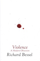 Richard Bessel, Richard Bessel - Violence