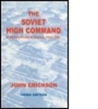John Erickson, John Erickson - Soviet High Command: A Military-Political History, 1918-1941