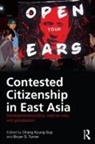 Kyung-Sup (Seoul National University South Chang, Bryan S Turner, Kyung-Sup (Seoul National University South Korea) Chang, Chang Kyung-Sup, Professor Bryan S Turner - Contested Citizenship in East Asia