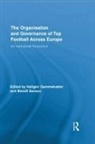 Benoit Senaux, Gammels Ter, Hallgeir (Molde University College Gammelsaeter, Hallgeir (Molde University College N Gammelsaeter, Hallgeir (Molde University College Norway) Gammelsaeter, Hallgeir Gammelsaeter... - Organisation and Governance of Top Football Across Europe