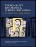Clive Meux, Meux Clive, MEUX CLIVE NEWRITH CHRIS TAYLOR, Christopher Newrith, Christopher Meux Newrith, Newrith Christopher... - Personality Disorder and Serious Offending