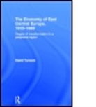 David Turnock, David Turnock, David (University of Leicester Turnock, Turnock David - Economy of East Central Europe, 1815-1989