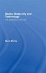 David Morley, David Morley, Morley David - Media, Modernity and Technology