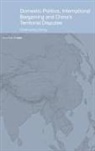 C. Chung, Chien-Peng Chung, CHUNG CHIEN PENG, Chung Chien-Pen - Domestic Politics, International Bargaining and China s Territorial