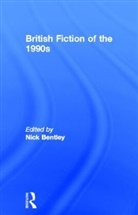 Nick Bentley, Nick (Keele University Bentley, BENTLEY NICK, Nick Bentley, Nick Bentley, Nick (Keele University Bentley - British Fiction of the 1990s