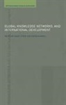 Simon Maxwell, Simon (Overseas Development Institute Maxwell, Simon Stone Maxwell, Diane Maxwell Stone, STONE DIANE MAXWELL SIMON, Simon Maxwell... - Global Knowledge Networks and International Development