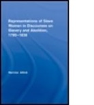 Henrice Altink, Henrice (University of York Altink, Henrice (York University Altink, Altink Henrice - Representations of Slave Women in Discourses on Slavery and