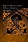 Karma Phuntsho, PHUNTSHO KARMA - Mipham''s Dialectics and the Debates on Emptiness