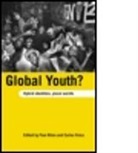 Pam (University of Newcastle Nilan, Pam Feixa Nilan, NILAN PAM FEIXA CARLES, Carles Feixa, Carles (University of Lleida Feixa, Feixa Carles... - Global Youth?