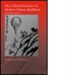 Francesca Tarocco, Francesca (University of Manchester Tarocco, Tarocco Francesca - Cultural Practices of Modern Chinese Buddhism