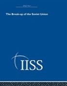 Renee De Nevers, Lewis A Dunn, Harry Gelman, Johan J (Norwegian Institute of Foreign Pol Holst, Johan J (Norwegian Institute of Foreign Policy) Holst, HOLST JOHAN J NORWEGIAN INSTITUT... - Break-Up of the Soviet Union