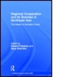 Edward (University of Wisconsin Friedman, Edward Kim Friedman, FRIEDMAN EDWARD KIM SUNG CHULL, Edward Friedman, Friedman Edward, Sung Chull Kim - Regional Co-Operation and Its Enemies in Northeast Asia