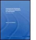 Gerry Van Klinken, van Gerry Klinken, KLINKEN GERRY VAN, Gerry van Klinken - Communal Violence and Democratization in Indonesia