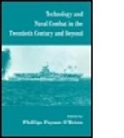 &amp;apos, Dr. Phillips Payson brien, O BRIEN PHILLIPS PAYSON, O&amp;apos, Dr. Phillips Payson O'Brien, Phillips Payson O'Brien... - Technology and Naval Combat in the Twentieth Century and Beyond