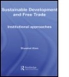 Shawkat Alam, Shawkat (Macquarie University Alam, Alam Shawkat - Sustainable Development and Free Trade
