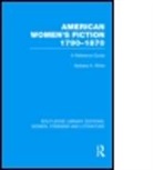 Barbara A. White, WHITE BARBARA A, White Barbara A. - American Women''s Fiction, 1790-1870