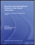 Sam (Nanyang Technological University Bateman, Sam Emmers Bateman, BATEMAN SAM EMMERS RALF, Sam Bateman, Sam (Nanyang Technological University Bateman, Ralf Emmers... - Security and International Politics in the South China Sea