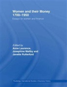 Anne (The Open University Laurence, Anne Maltby Laurence, LAURENCE ANNE MALTBY JOSEPHINE R, Anne Laurence, Josephine Maltby, Janette Rutterford - Women and Their Money 1700-1950