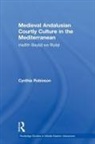Cynthia Robinson, Cynthia (University of New Mexico Robinson, Robinson Cynthia - Medieval Andalusian Courtly Culture in the Mediterranean