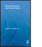 Anthony J Lemelle, Anthony J. Lemelle, Jr. Lemelle, Anthony J Lemelle Jr, LEMELLE JR ANTHONY J, Anthony J. Lemelle Jr. - Black Masculinity and Sexual Politics
