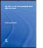 Robin Barrow, Robin (Simon Fraser University Barrow, Barrow Robin - Plato, Utilitarianism and Education International Library of the