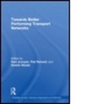 Bart Jourquin, Bart (Catholic University of Mons Jourquin, Bart Rietveld Jourquin, Jourquin Bart, JOURQUIN BART RIETVELD PIET WEST, Piet Rietveld... - Towards Better Performing Transport Networks