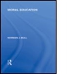 Norman J. Bull, BULL NORMAN J, Bull Norman J. - Moral Education International Library of the Philosophy of Education