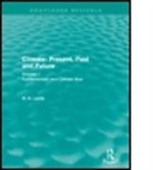 H. H. Lamb, Hubert Lamb, Hubert H. Lamb, LAMB H H, Lamb H. H. - Climate: Present, Past and Future (Routledge Revivals)