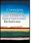 Richard Ned Lebow, Richard Ned (Dartmouth College Lebow, Lebow Richard Ned - Coercion, Cooperation, and Ethics in International Relations