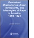 Jennifer Snow, Jennifer (Columbia University Snow, Snow Jennifer - Protestant Missionaries, Asian Immigrants, and Ideologies of Race in